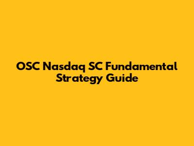 OSC Nasdaq SC Fundamental Strategy Guide