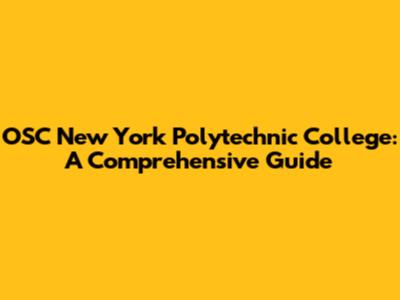 OSC New York Polytechnic College: A Comprehensive Guide