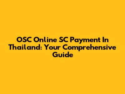 OSC Online SC Payment In Thailand: Your Comprehensive Guide