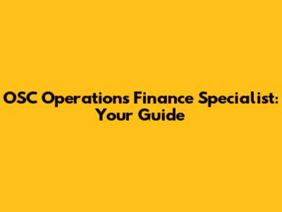 OSC Operations Finance Specialist: Your Guide