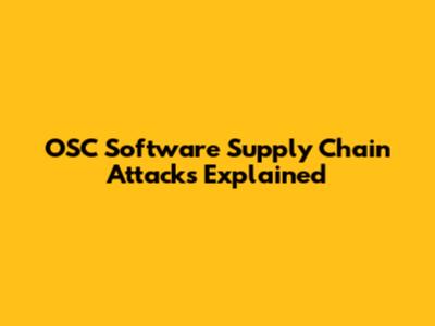 OSC Software Supply Chain Attacks Explained