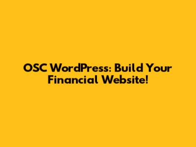 OSC WordPress: Build Your Financial Website!