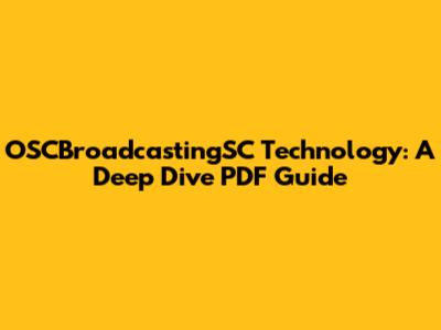 OSCBroadcastingSC Technology: A Deep Dive PDF Guide