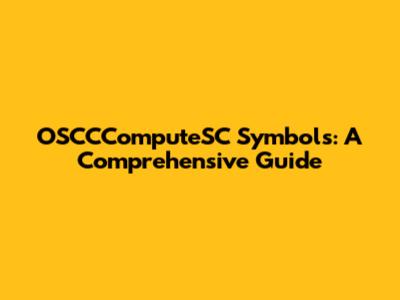 OSCCComputeSC Symbols: A Comprehensive Guide