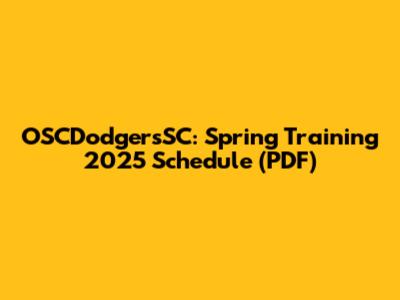 OSCDodgersSC: Spring Training 2025 Schedule (PDF)