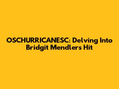 OSCHURRICANESC: Delving Into Bridgit Mendler's Hit