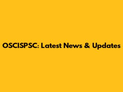 OSCISPSC: Latest News & Updates