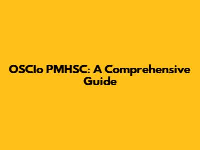 OSCIo PMHSC: A Comprehensive Guide