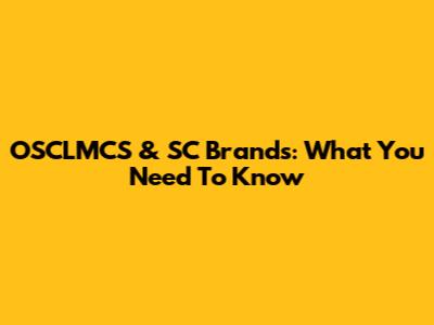OSCLMCS & SC Brands: What You Need To Know