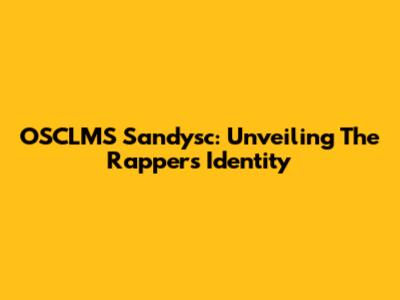 OSCLMS Sandysc: Unveiling The Rapper's Identity