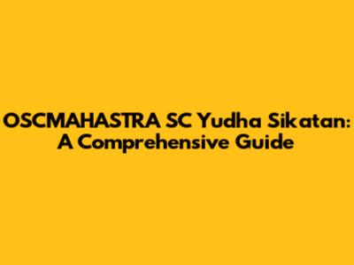 OSCMAHASTRA SC Yudha Sikatan: A Comprehensive Guide