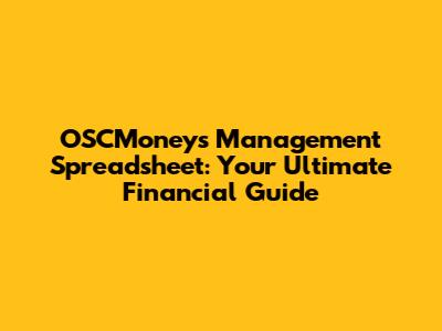 OSCMoneys Management Spreadsheet: Your Ultimate Financial Guide