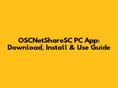 OSCNetShareSC PC App: Download, Install & Use Guide