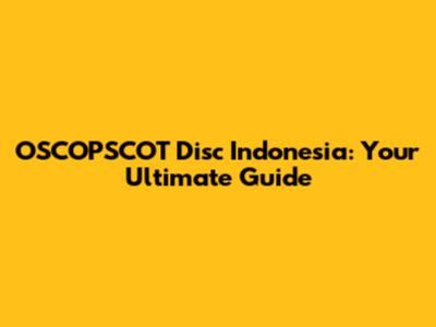 OSCOPSCOT Disc Indonesia: Your Ultimate Guide