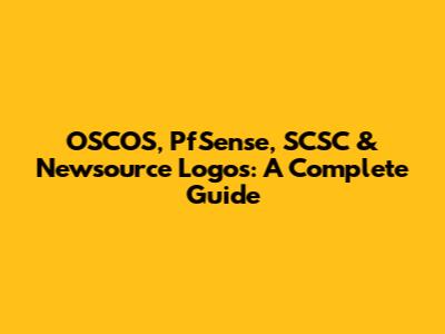 OSCOS, PfSense, SCSC & Newsource Logos: A Complete Guide