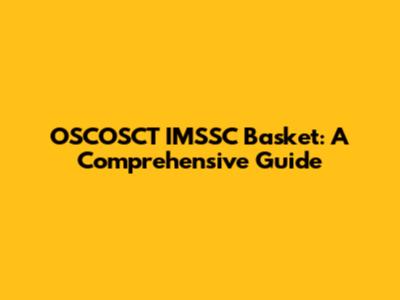 OSCOSCT IMSSC Basket: A Comprehensive Guide