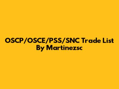 OSCP/OSCE/PSS/SNC Trade List By Martinezsc