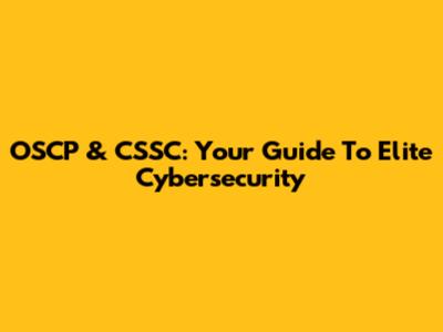 OSCP & CSSC: Your Guide To Elite Cybersecurity