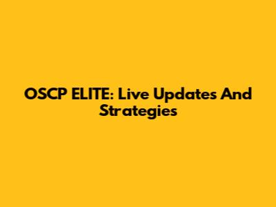 OSCP ELITE: Live Updates And Strategies