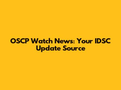 OSCP Watch News: Your IDSC Update Source