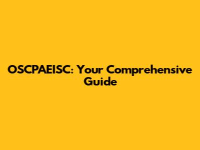 OSCPAEISC: Your Comprehensive Guide