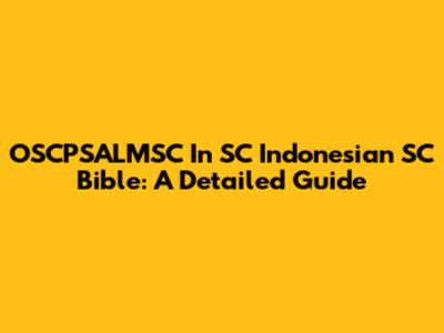 OSCPSALMSC In SC Indonesian SC Bible: A Detailed Guide