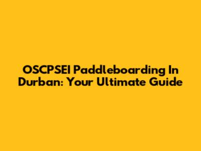 OSCPSEI Paddleboarding In Durban: Your Ultimate Guide