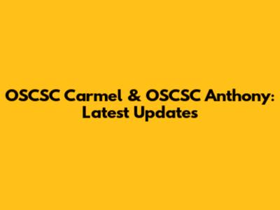 OSCSC Carmel & OSCSC Anthony: Latest Updates