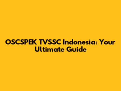OSCSPEK TVSSC Indonesia: Your Ultimate Guide