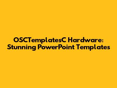 OSCTemplatesC Hardware: Stunning PowerPoint Templates
