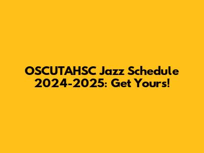 OSCUTAHSC Jazz Schedule 2024-2025: Get Yours!