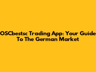 OSCbestsc Trading App: Your Guide To The German Market