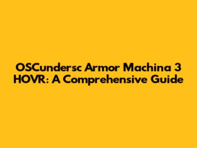 OSCundersc Armor Machina 3 HOVR: A Comprehensive Guide
