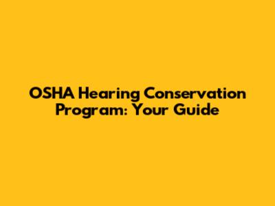 OSHA Hearing Conservation Program: Your Guide
