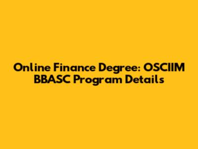 Online Finance Degree: OSCIIM BBASC Program Details