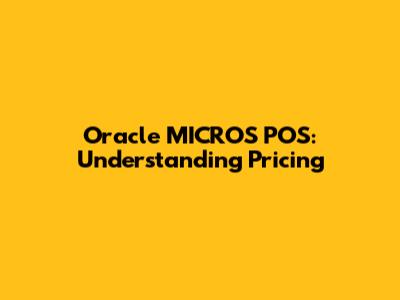 Oracle MICROS POS: Understanding Pricing