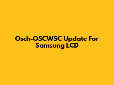 Osch-OSCWSC Update For Samsung LCD
