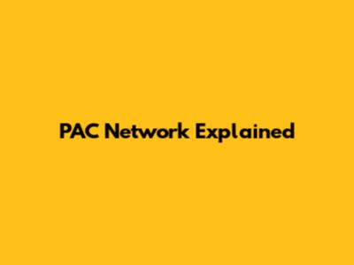 PAC Network Explained