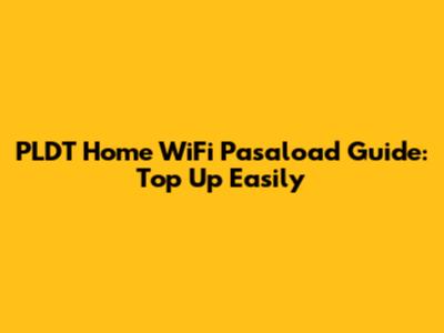 PLDT Home WiFi Pasaload Guide: Top Up Easily