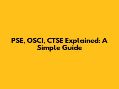 PSE, OSCI, CTSE Explained: A Simple Guide