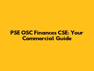 PSE OSC Finances CSE: Your Commercial Guide