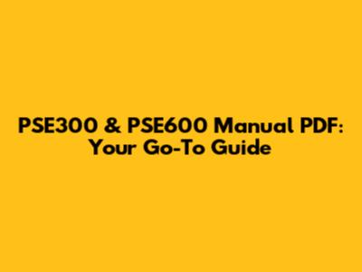 PSE300 & PSE600 Manual PDF: Your Go-To Guide