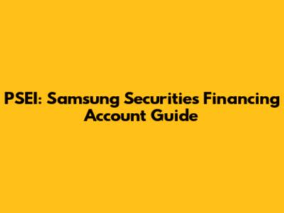 PSEI: Samsung Securities Financing Account Guide