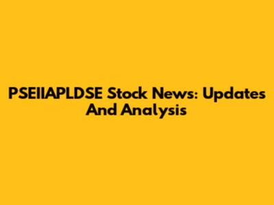 PSEIIAPLDSE Stock News: Updates And Analysis
