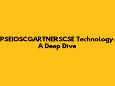 PSEIOSCGARTNERSCSE Technology: A Deep Dive