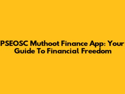 PSEOSC Muthoot Finance App: Your Guide To Financial Freedom