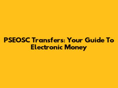 PSEOSC Transfers: Your Guide To Electronic Money