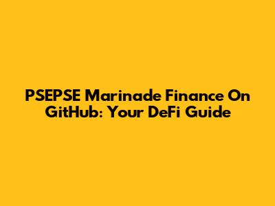 PSEPSE Marinade Finance On GitHub: Your DeFi Guide