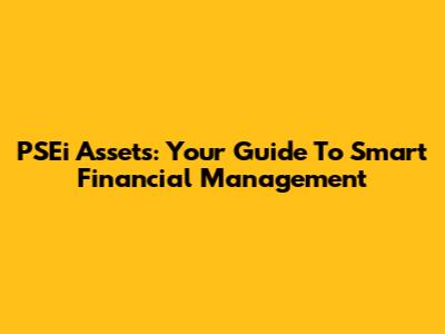 PSEi Assets: Your Guide To Smart Financial Management
