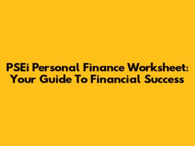 PSEi Personal Finance Worksheet: Your Guide To Financial Success